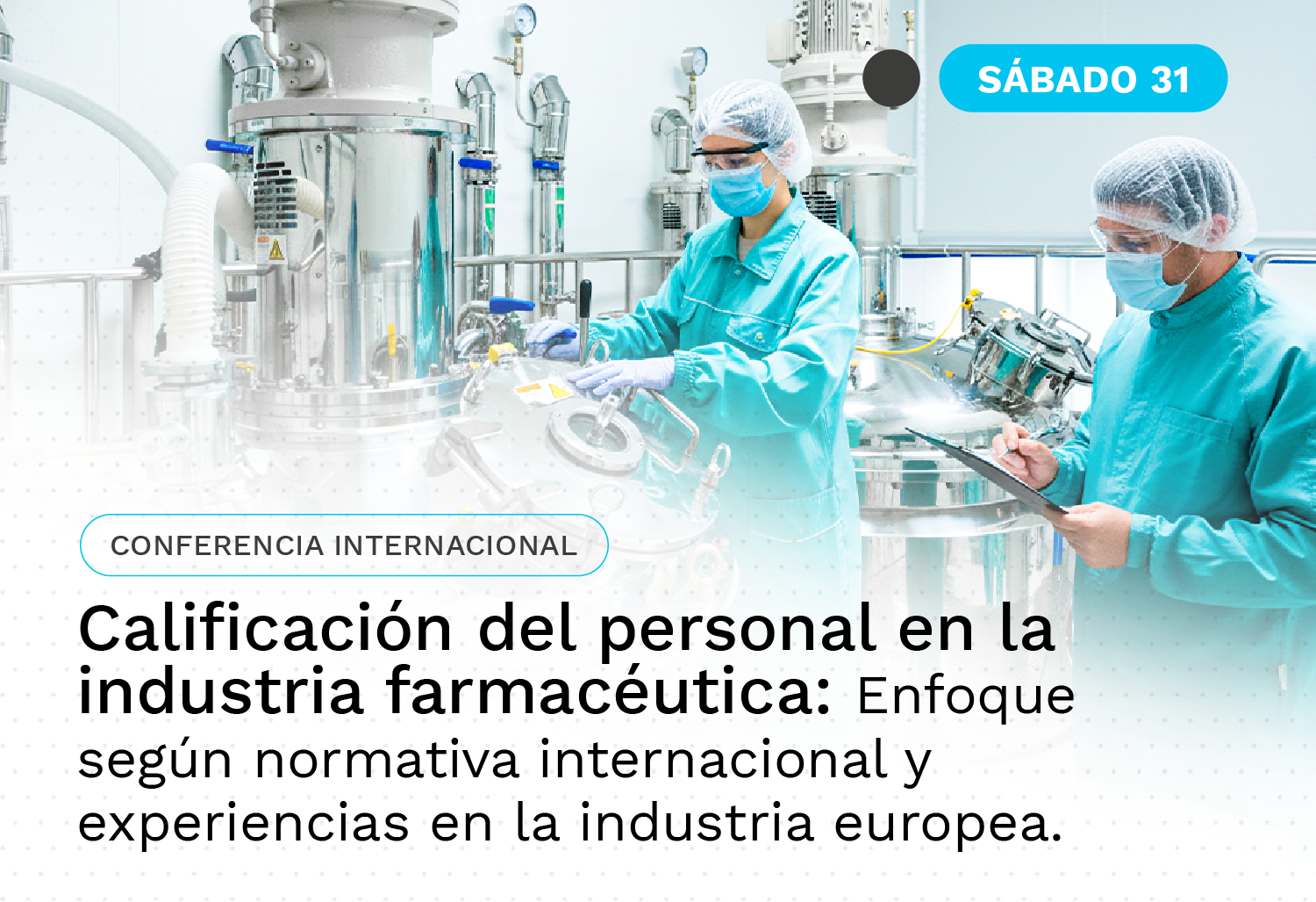 Conferencia Internacional - Calificación del personal en la industria farmacéutica: Enfoque según normativa internacional y experiencias en la industria europea.